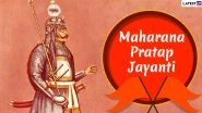 Maharana Pratap Jayanti 2023 Images & HD Wallpapers for Free Download Online: Wish Happy Maharana Pratap Jayanti With WhatsApp Messages, Quotes and Greetings