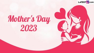 Mother's Day 2023 Date in India: When Is Mother's Day? Know the History, Importance and Significance of Special Day for Mothers