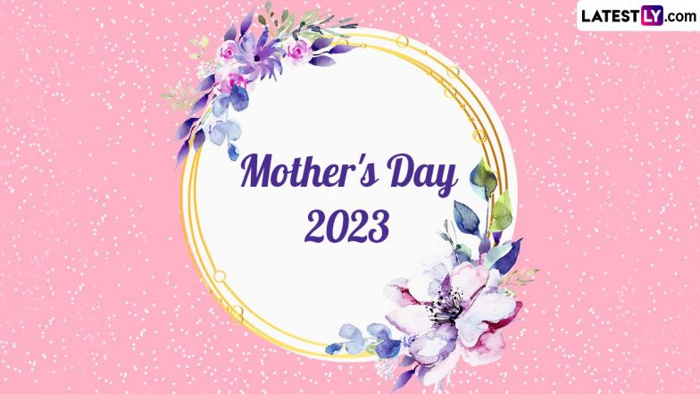 Mother's Day Wishes 2023: WhatsApp Messages, Quotes, GIF Greetings, Images and HD Wallpapers To Share on the Special Day