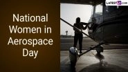 National Women in Aerospace Day 2023 Date: Know History and Significance of the Annual Observance in the US