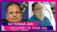 Satyendar Jain Collapses In Tihar Jail; AAP Leader Hospitalised After He Fell In Bathroom