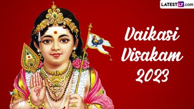 Vaikasi Visakam 2023 Date in Tamil: Know Tithi, Shubh Muhurat and Puja Vidhi of the Day That Celebrates the Birthday of Lord Murugan