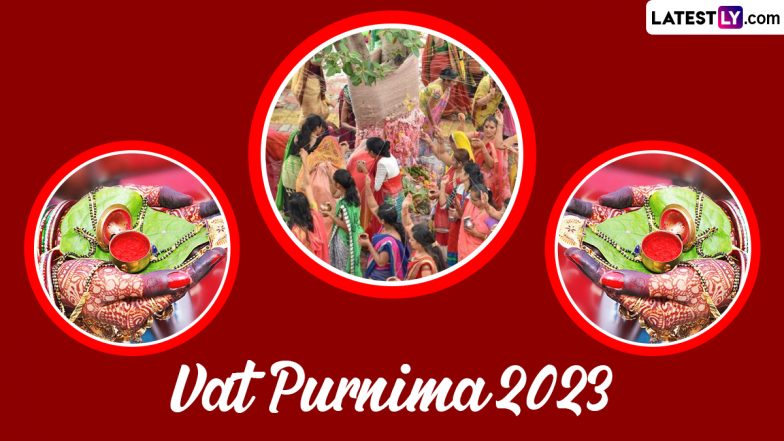 When Is Vat Purnima 2023 in Maharashtra? Know Date, Tithi and Timings of the Hindu Festival