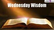 Wednesday Wisdom Quotes and Messages Go Viral on Twitter! Netizens Share Motivational Thoughts, Images and Wallpapers to Beat Mid-Week Blues