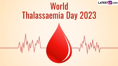 World Thalassaemia Day 2023 Date, Theme and Significance: Everything To Know About the Global Health Awareness Event