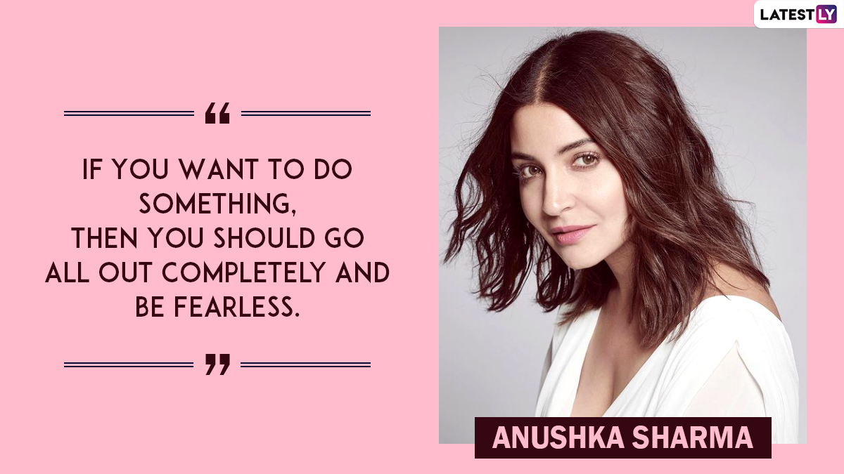 Anushka Sharma Birthday Special: 7 Powerful Quotes By The Actress That 