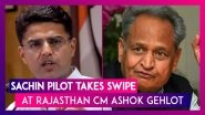 Sachin Pilot Takes Swipe At Rajasthan CM Ashok Gehlot; Says &lsquo;It Seems Vasundhara Raje Is His Leader & Not Sonia Gandhi&rsquo;