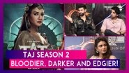 Taj Season 2: Aashim Gulati, Shubham Kumar Mehra & Sauraseni Maitra Exclusive Chat!