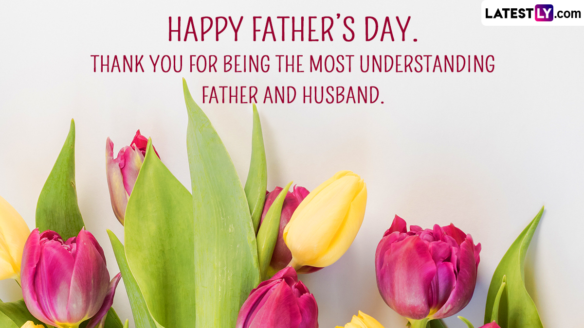 Father's Day 2023 Messages for Husbands: Wishes, Images, Greetings ...