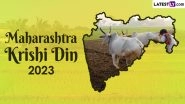 Maharashtra Krushi Din 2023 Date: Know History and Significance of the Day That Honours the Contribution of Farmers