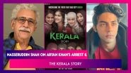 Naseeruddin Shah on Aryan Khan's Arrest & The Kerala Story, Says &lsquo;Muslim Hate is Popular&rsquo;