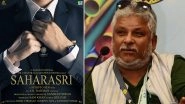 Saharasri: Sudipto Sen Roped In To Helm Biopic on Subrata Roy, Business Tycoon and Founder of Sahara India Pariwar