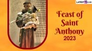 Feast of St. Anthony 2023 Date: Know History and Significance of the day that celebrates the contributions of Anthony of Padua
