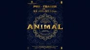 Animal: Ranbir Kapoor and Rashmika Mandanna's Film to Reveal 'Pre-Teaser' on June 11, Theatrical Release Confirmed for August 11
