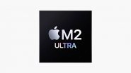 Tech News | WWDC 2023: Apple Launches New M2 Ultra Chip