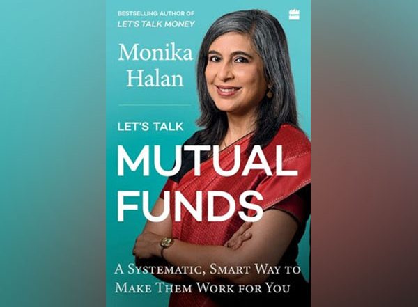 Business News | Let's Talk Mutual Funds: A Systematic, Smart Way to Make Them Work for You by Monika Halan Releasing on 27 June 2023