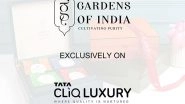 Business News | Gardens of India Partners with Tata CLiQ Luxury to Bring Exquisite Indian Tea, Spices, and Foods to Discerning Customers