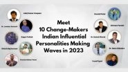 Business News | Meet 10 Change-maker Indian Influential Personalities Making Waves in 2023