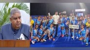 Sports News | Vice President Dhankhar Congratulates Junior Women's Hockey Team for Their Maiden Asia Cup Title