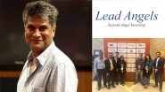 Business News | Lead Angels Unleashes New Era of Opportunity: Offers Investors Complimentary Access to the Brightest Startups