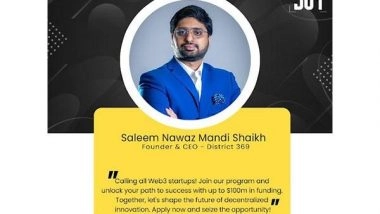 Business News | Funding Revolution: D369 by SaleemNawaz Mandi Shaikh Backs Web3 Startups with Potential USD 100 Million Each!