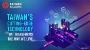 Business News | Taiwan's Cutting-Edge Tech That Transforms the Way We Live