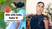 Alia Bhatt Takes Daughter Raha to Visit Aunt Kareena Kapoor Khan's House, Video Goes Viral &ndash; WATCH