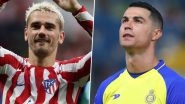 Antoine Griezmann's Representatives Reportedly Meet Al-Nassr Leaders For Atletico Madrid Star's Potential Transfer to Play Alongside Cristiano Ronaldo in Saudi Arabia