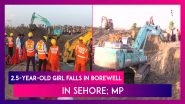 Madhya Pradesh: 2.5-Year-Old Girl Falls In Borewell In Sehore; Indian Army Joins Rescue Operation With NDRF