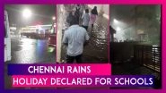 Chennai Rains: Heavy Rainfall Lashes City; Flight Operations Affected In Tamil Nadu&rsquo;s Capital; Holiday Declared For Schools