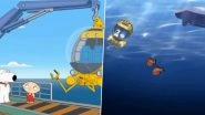 Titan Submersible Tragedy: This Episode From the Family Guy Showing the Griffins &lsquo;Excavating the Titanic&rsquo; Goes Viral (Watch Video)