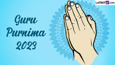 Guru Purnima 2023 Date in India: Know History, Significance and Celebrations Related to the Day Dedicated to All the Gurus and Teachers