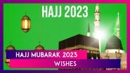 Hajj Mubarak 2023 Wishes, WhatsApp Status, Quotes and Images for Celebrating the Islamic Pilgrimage
