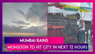 Mumbai Rains Forecast: Monsoon To Hit Mumbai In Next 72 Hours, Says India Meteorological Department (IMD)