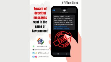 Government Offering Loan of Rs 20,55,000 Under 'PM Mudra Yojana 2023'? PIB Fact Check Debunks Fake Messages Going Viral on Social Media