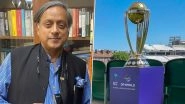 &lsquo;Could a Match or Two Not Have Been Allotted to Kerala?&rsquo; Shashi Tharoor &lsquo;Disappointed&rsquo; after Announcement of ICC World Cup 2023 Fixtures