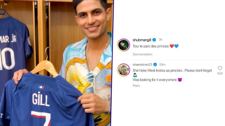 'Shirt Leke West Indies Aa Jana Bro’ Ishan Kishan Posts Hilarious Comment on Shubman Gill’s Instagram Video of Posing With PSG Jersey and Taking Tour Around Parc des Princes (See Post)