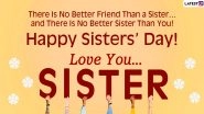 Happy Sister's Day 2023 Images & HD Wallpapers for Free Download Online: Observe National Sisters Day With Greetings, Quotes, WhatsApp and Facebook Messages