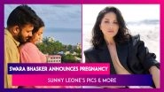 Swara Bhasker & Fahad Ahmad Are Expecting First Child; Sunny Leone&rsquo;s Latest Pictures Just Cannot Be Missed!