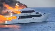 Tourist Boat Fire in Egypt Video: Massive Blaze Engulfs Ship Carrying Tourists in Red Sea Off Coast Marsa Alam, Three Britons Missing