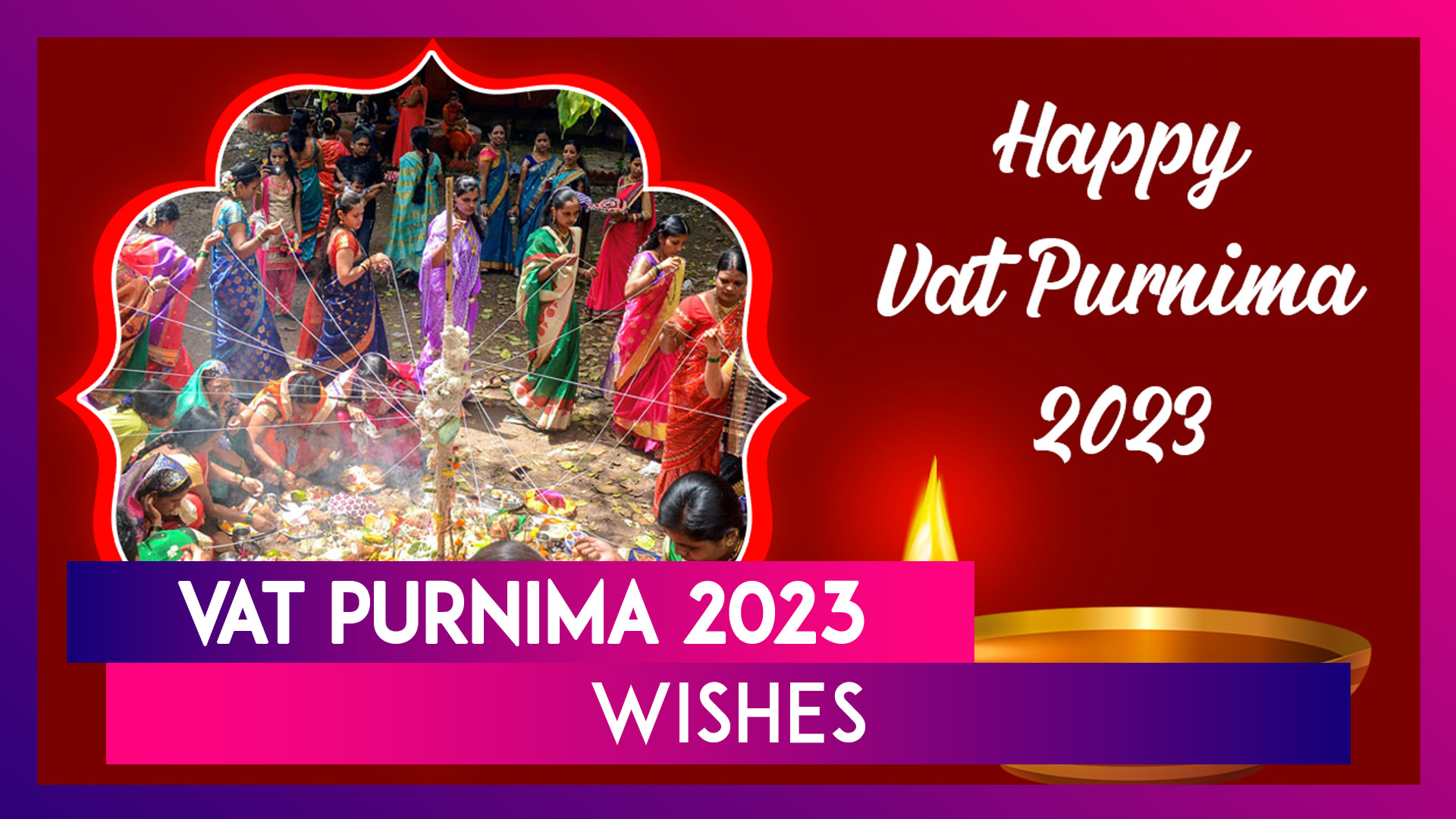 Vat Purnima 2023 Wishes: Messages, Greetings & Images To Share With Women Celebrating the Festival