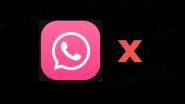 WhatsApp Pink Scam on Rise in India, Mumbai Police Issues Red Alert for Android Users