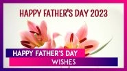 Father&rsquo;s Day Wishes for Husbands From Wives: Greetings and Messages to Share With Your Kid&rsquo;s Father