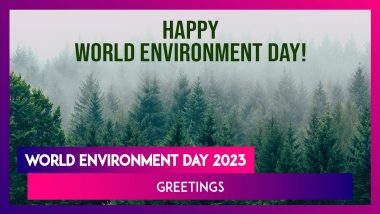 Happy World Environment Day 2023 Greetings: Wishes and Quotes for You To Celebrate the Day