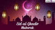 Eid Al-Ghadir 2023 Wishes: Netizens Share Greetings, Messages and Images To Celebrate Appointment of Ali as Prophet Muhammad&rsquo;s Successor