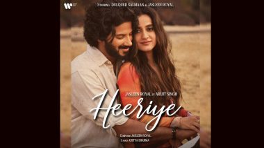 ‘Heeriye’ Song: Jasleen Royal and Dulquer Salmaan’s Romantic Collaboration With Arijit Singh’s Vocals Is a Must-Listen (Watch Video)