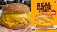 &lsquo;Real Cheeseburger&rsquo;: Burger King Thailand Launches a Unique Burger With No Meat and Just 20 Slices of Cheese, Netizens React Hilariously