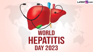 When Is World Hepatitis Day 2023? Know Date, Theme, History and Significance of the Day That Raises Global Awareness About the Infectious Disease
