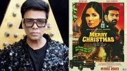 Karan Johar Takes Dig at Katrina Kaif's Merry Christmas Release Date Being Moved Up to Same As Sidharth Malhotra's Yodha, Says &lsquo;Calling Us a Fraternity Is Futile&rsquo;