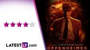 Oppenheimer Movie Review: Cillian Murphy is Outstanding in Christopher Nolan&rsquo;s Riveting Look Into the 'Father of the Atom Bomb' (LatestLY Exclusive)